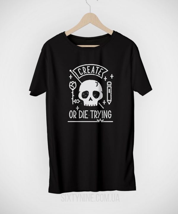 Футболка Create or Die Trying